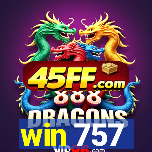 win 757